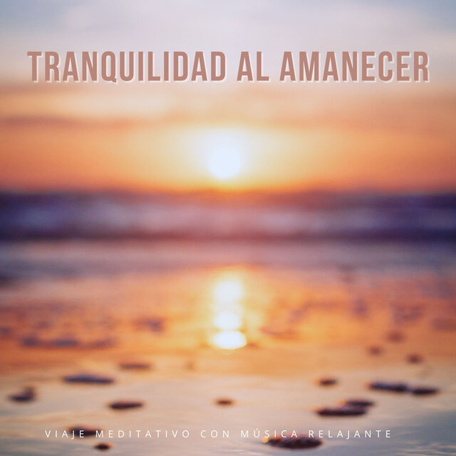 Tranquilidad Al Amanecer: Viaje Meditativo Con Música Relajante