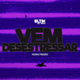 Vem Desestressar (Remix Piseiro)