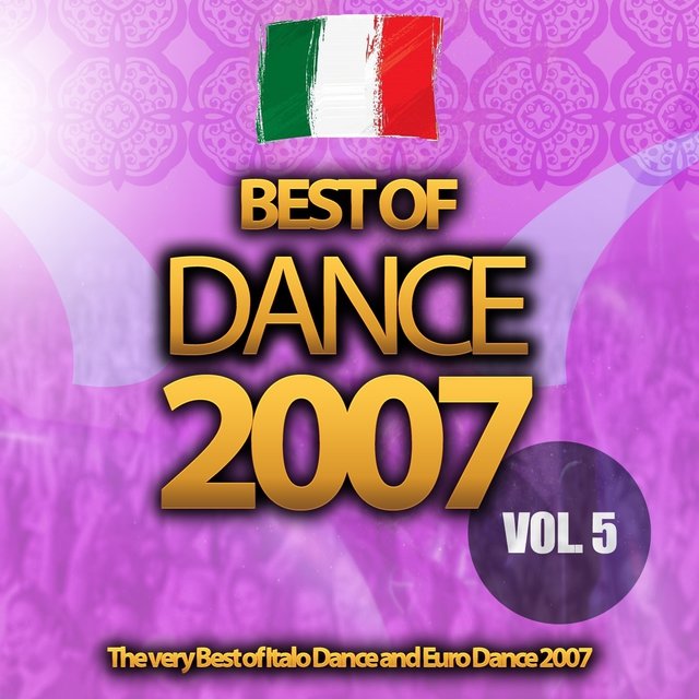 Best of Dance 2007, Vol. 5 (The Very Best of Italo Dance and Euro Dance 2007)