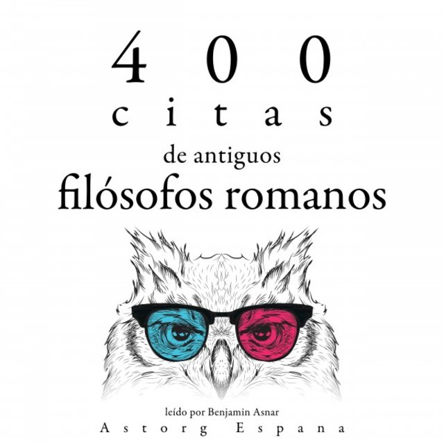 400 Citas de Antiguos Filósofos Romanos (Colección las Mejores Citas)