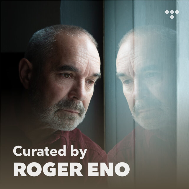 Curated by Roger Eno