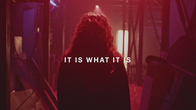 It Is What It Is