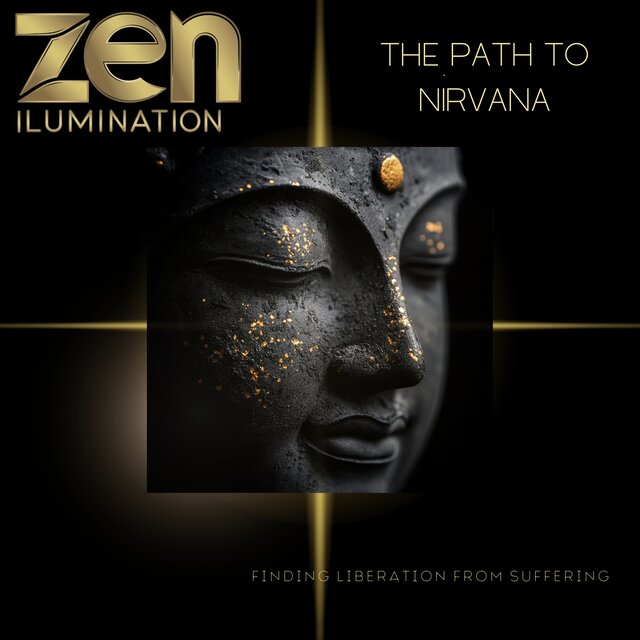 The Path to Nirvana: Finding Liberation from Suffering