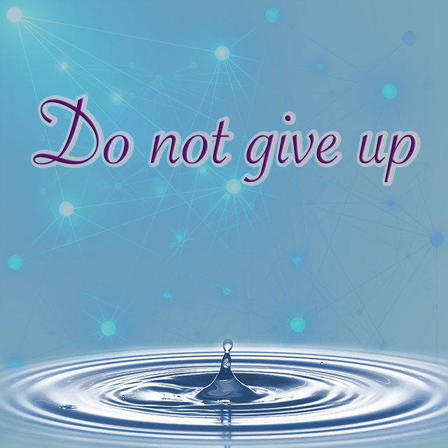 Do Not Give Up