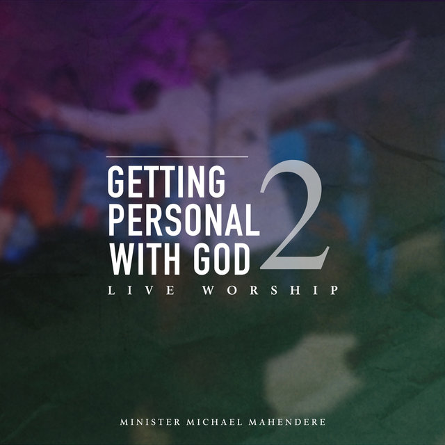 Getting Personal with God 2 (Live Worship)