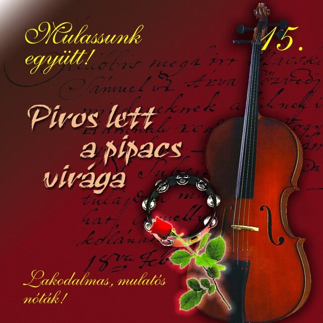 Mulassunk Együtt!, Vol. 15 (Piros Lett A Pipacs Virága)
