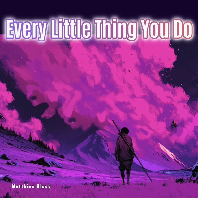 Every Little Thing You Do