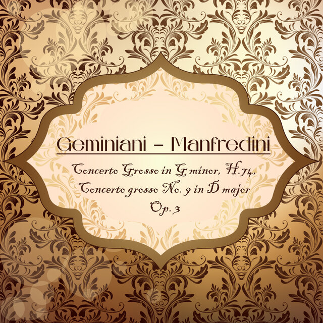 Geminiani - Manfredini, Concerto Grosso in G minor, H.74, Concerto grosso No. 9 in D major Op. 3