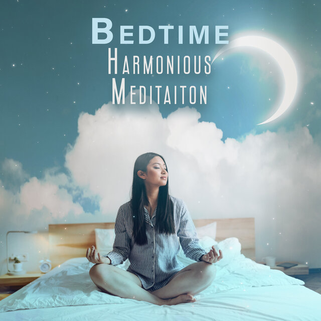 Bedtime Harmonious Meditaiton: Calming Night Time Relaxation