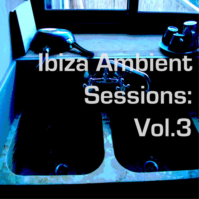 Ibiza Ambient Sessions: Vol.3