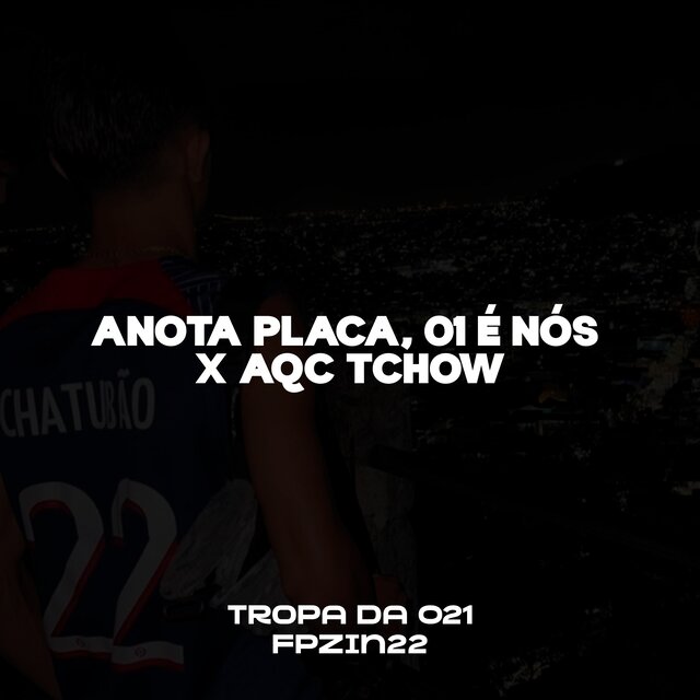 ANOTA PLACA, 01 É NÓS X AQC TCHOW