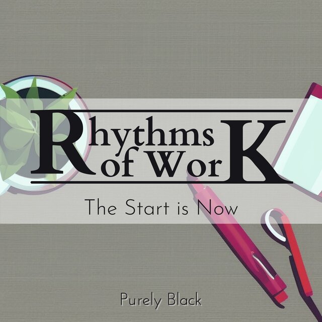 Rhythms of Work - The Start is Now