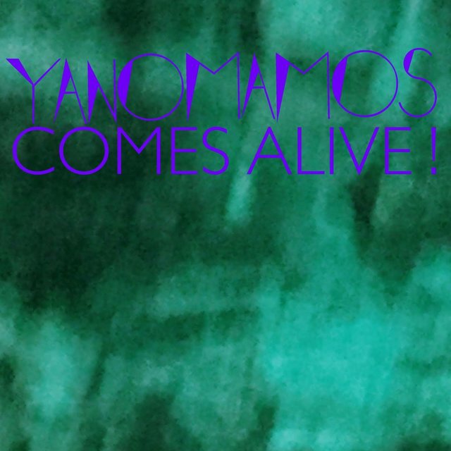 Cover art for album Comes Alive by Yanomamos