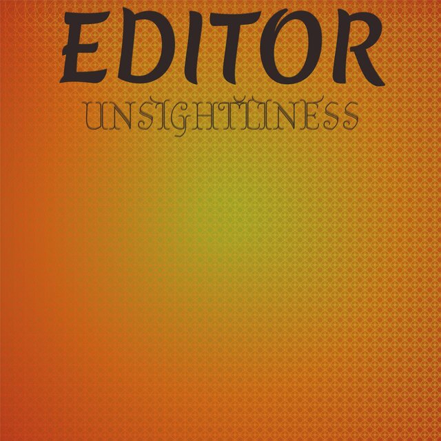 Editor Unsightliness