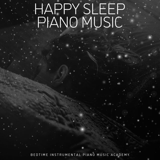 Happy Sleep Piano Music