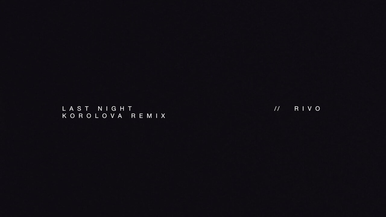 Last Night - Korolova Remix