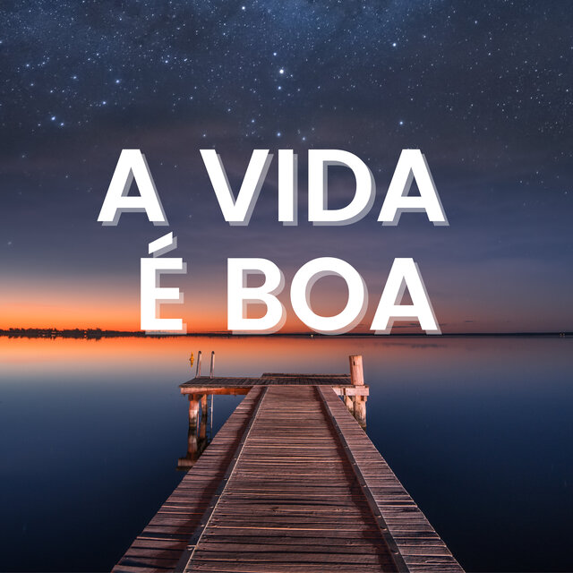 A Vida É Boa