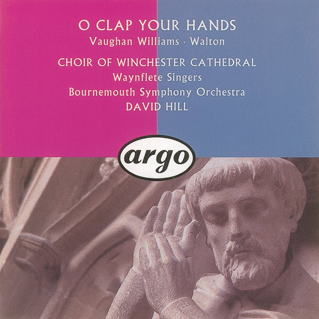 Walton/Vaughan Williams: O Clap Your Hands