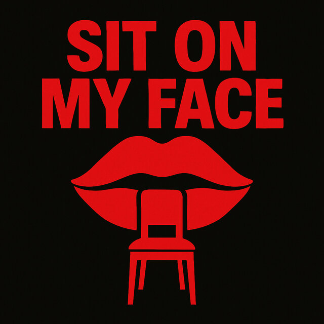 Sit On My Face