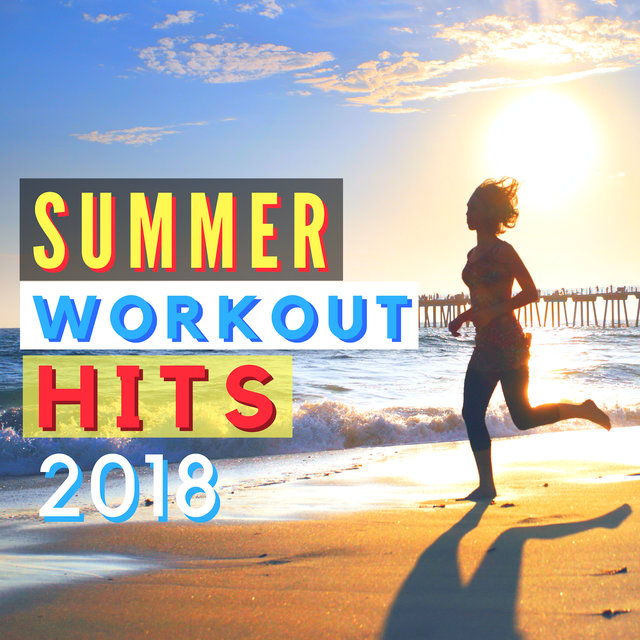 Summer Workout Hits 2018 - Instrumental Upbeat Music for Running & Jogging on the Beach