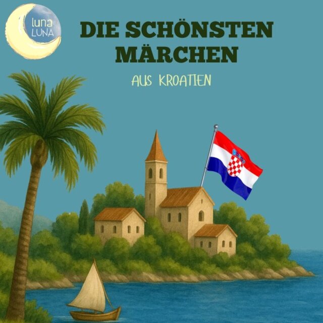 Die schönsten Märchen aus Kroatien (10 wunderbare kroatische Geschichten!)