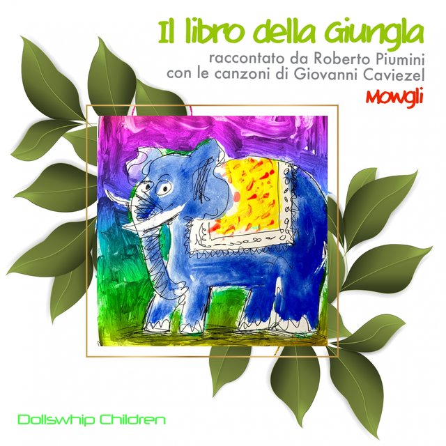 Il libro della giungla - Mowgli (Raccontato da Roberto Piumini con le canzoni di Giovanni Caviezel)