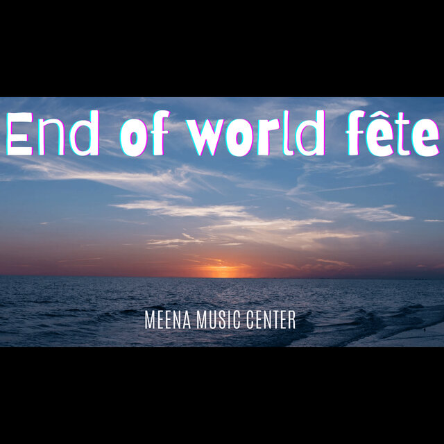 End of World Fête