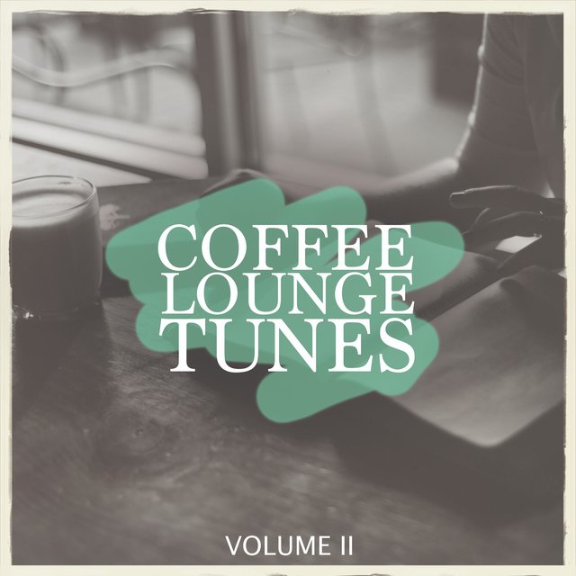 Coffee Lounge Tunes, Vol. 2 (Finest In Chilled & Relaxing Lounge Sound)
