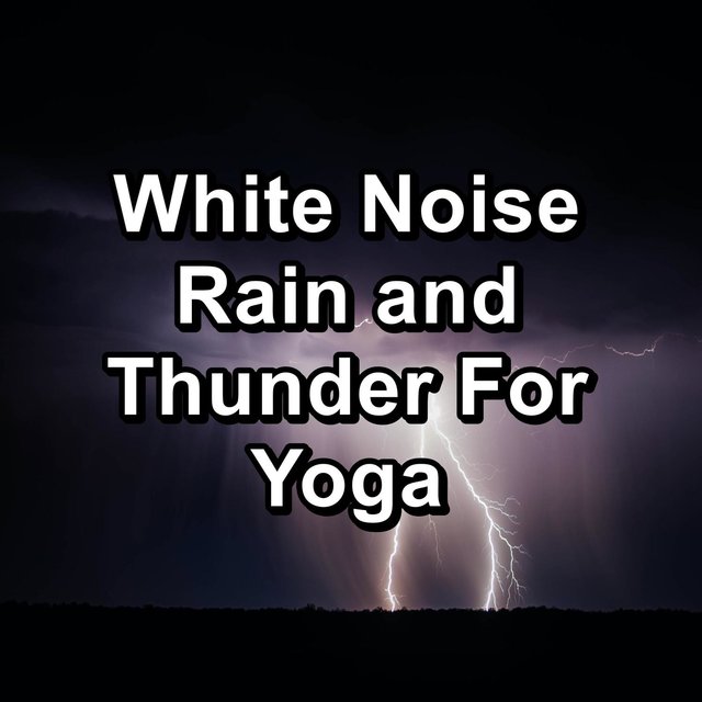 White Noise Rain and Thunder For Yoga