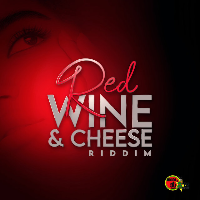 Red Wine and Cheese Riddim