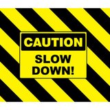 Slow Downn!!!