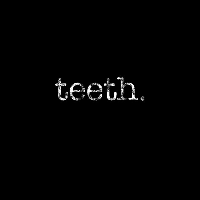 Teeth