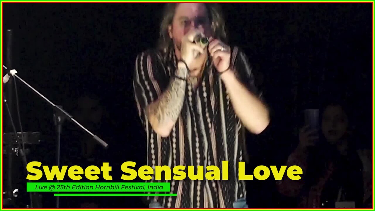 Sweet Sensual Love (LIVE AT HORNBILL, NAGALAND INDIA) (BIG  MOUNTAIN  ( LIVE  AT HORNBILL FESTIVAL - NAGALAND INDIA) )