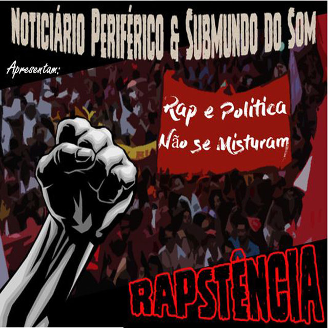 RAPSTÊNCIA - Rap e Política Não Se Misturam
