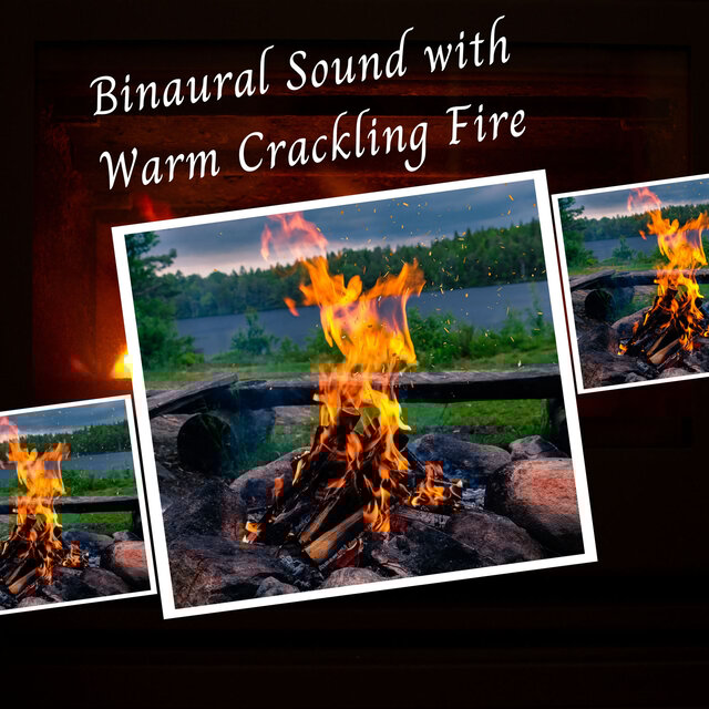 Binaural Sound with Warm Crackling Fire - 1 Hour