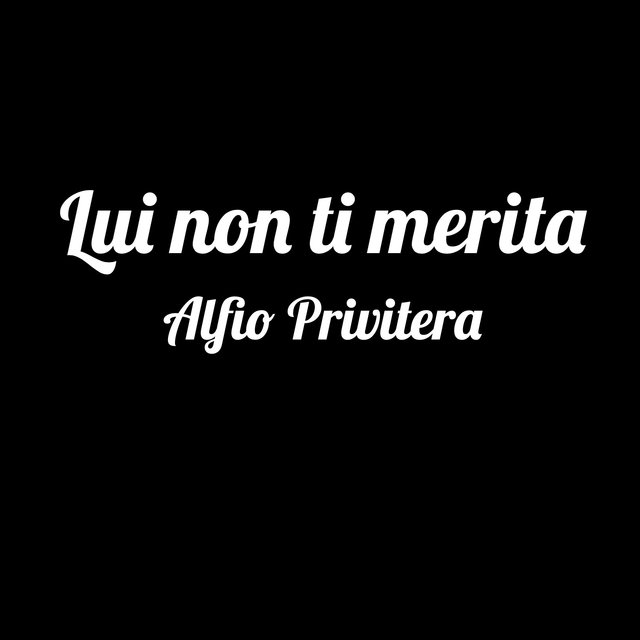 Lui non ti merita
