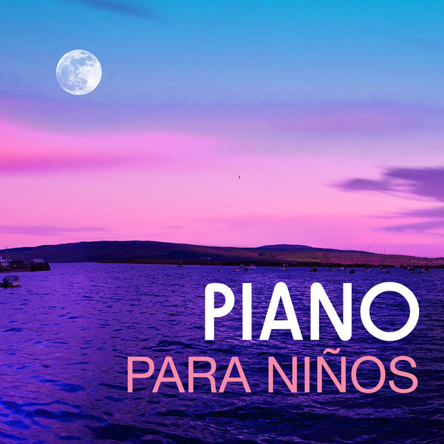 Piano para Niños - Canciones de Cuna Instrumentales para Dormir y Hacer Buenos Sueños