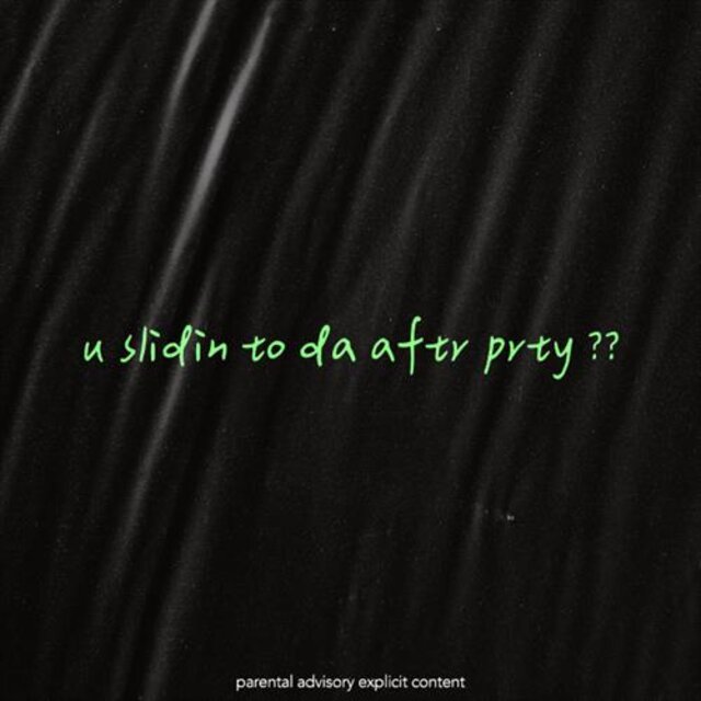 U Slidin To Da Aftr Prty ??