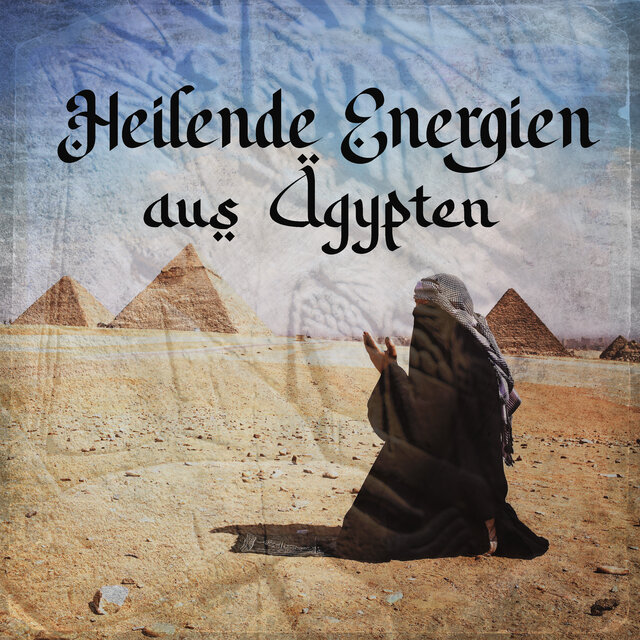 Heilende Energien aus Ägypten (Arabische Meditationsmusik)