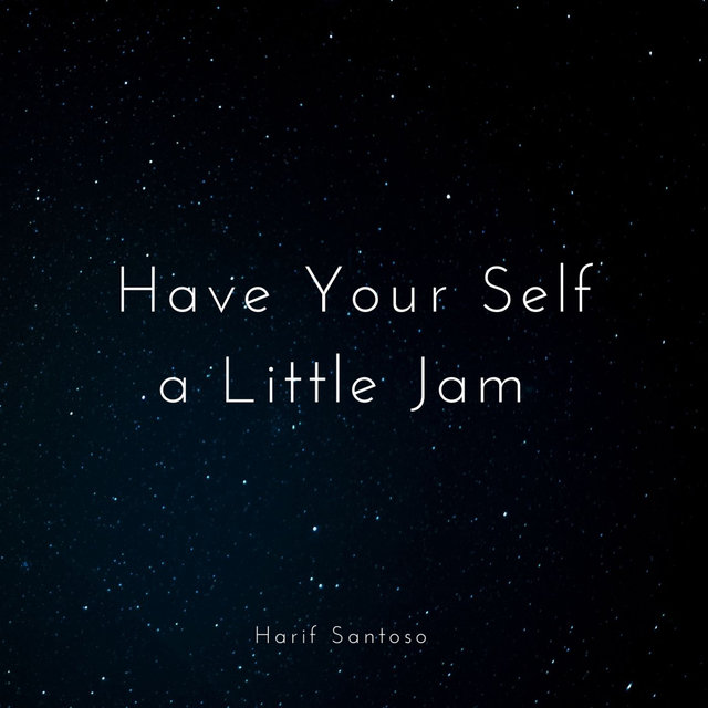 Have Your Self a Little Jam