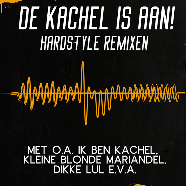 De Kachel Is Aan! - Hardstyle Remixen