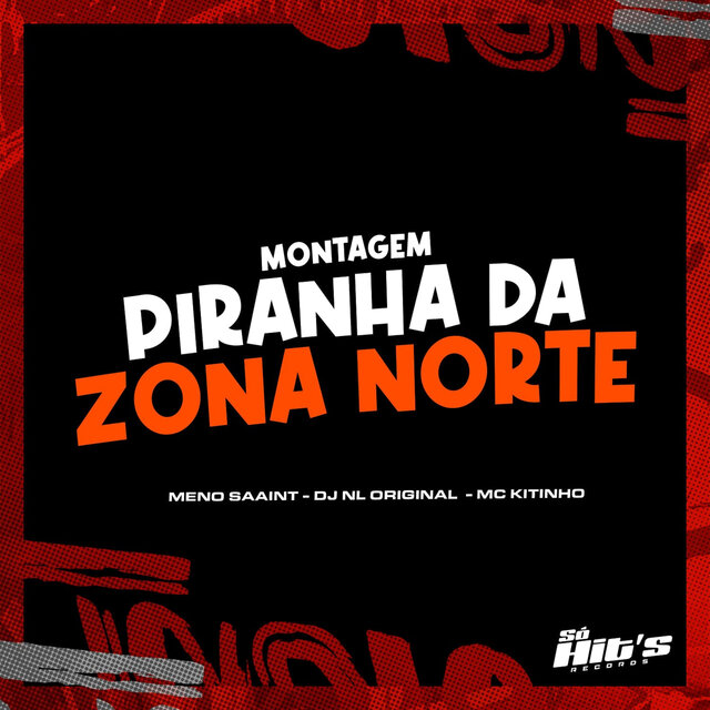 Montagem Piranha da Zona Norte