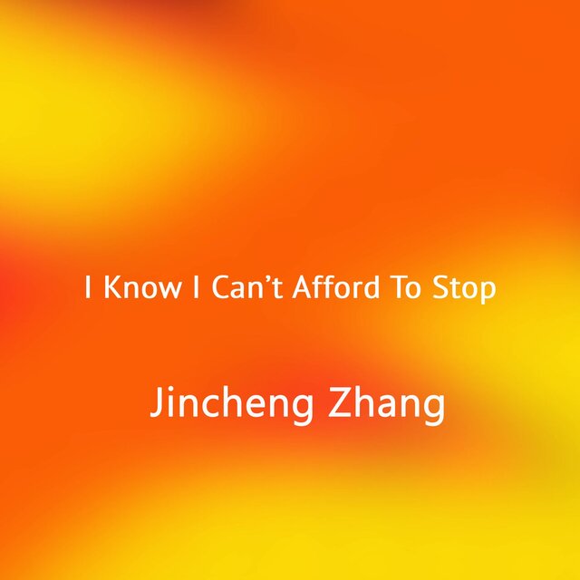 I Know I Can’t Afford To Stop