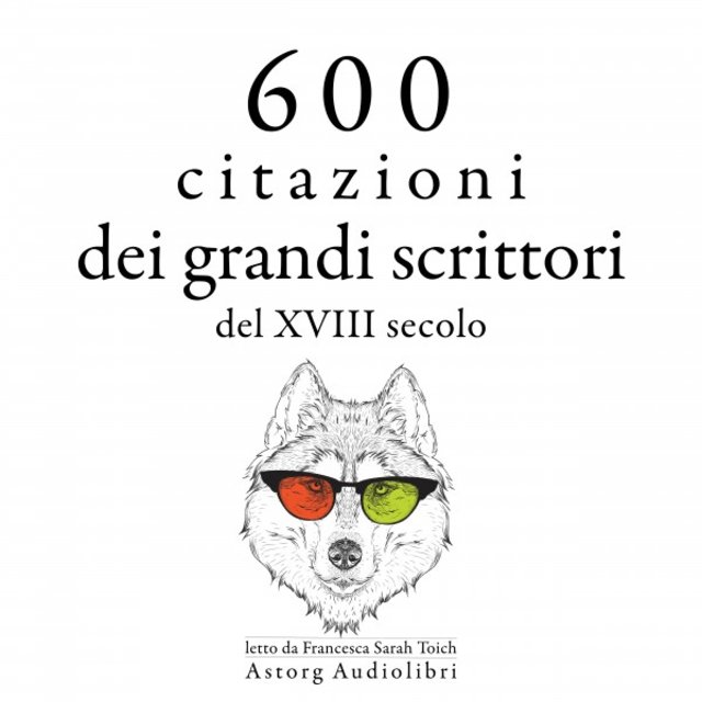 600 citazioni dei grandi scrittori del XVIII secolo (Le migliori citazioni)