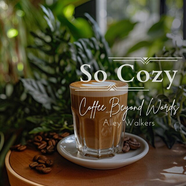 So Cozy - Coffee Beyond Words