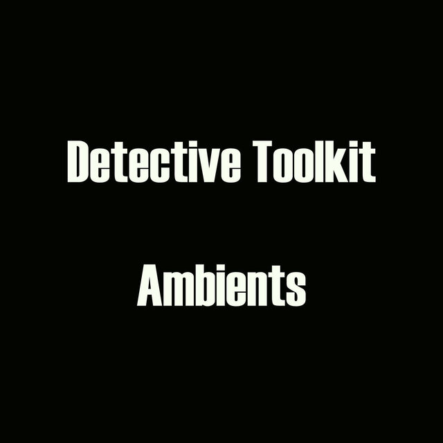 Detective Toolkit - Ambients