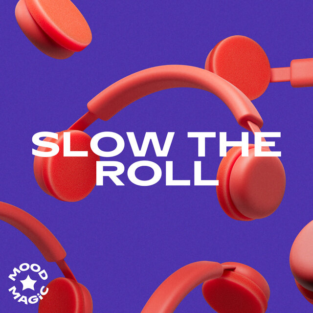 Slow the Roll