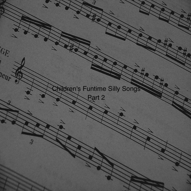 Children's Funtime Silly Songs, Pt. 2