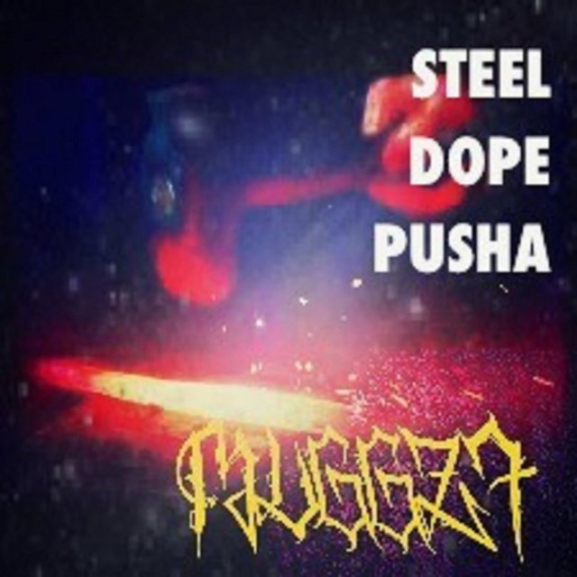 Steel Dope Pusha