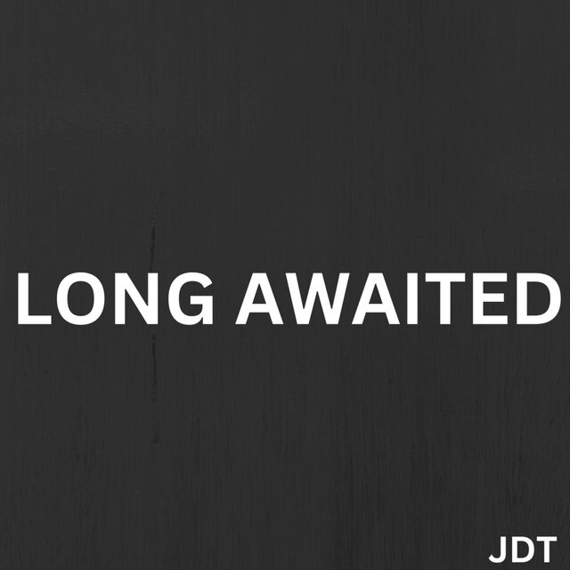 LONG AWAITED